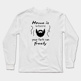 Funny quote about where home is. Long Sleeve T-Shirt